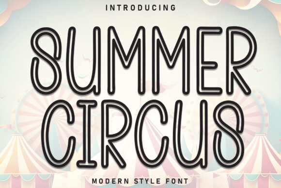 Summer Circus: A Font That Brings Joy to Editorial Design